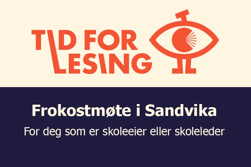 Tid for lesing - Frokostmøte i Bærum for skoleledere og skoleeiere